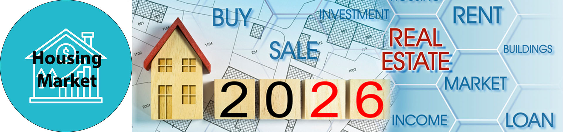 Housing market 2026 concept with home model and real estate terms illustrating mortgage rates and market trends